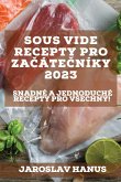 Sous Vide recepty pro za¿áte¿níky 2023