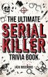 The Ultimate Serial Killer Trivia Book - Bild 1