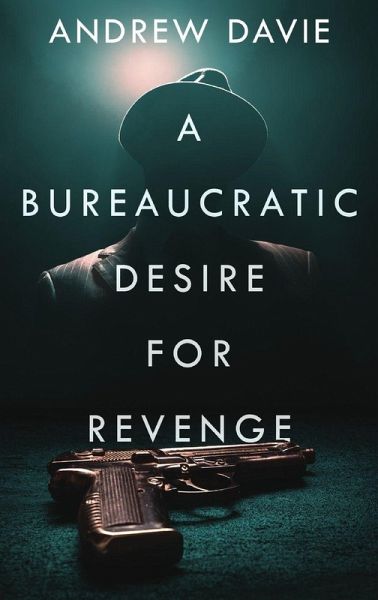 A Bureaucratic Desire For Revenge A Bureaucratic Desire For Revenge