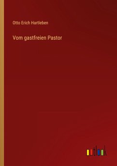 Vom gastfreien Pastor - Hartleben, Otto Erich