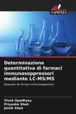 Determinazione quantitativa di farmaci immunosoppressori mediante LC-MS/MS - Upadhyay, Vivek;Shah, Priyanka;Shah, Jaivik