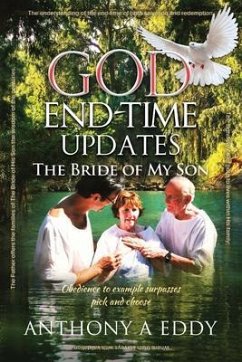 GOD End-time Updates The Bride of My Son (eBook, ePUB) - Eddy, Anthony A