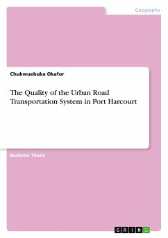The Quality of the Urban Road Transportation System in Port Harcourt - Okafor, Chukwuebuka