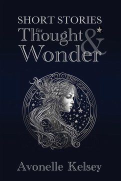 Short Stories of Thought and Wonder - Kelsey, Avonelle