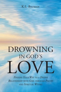 Drowning In God's Love - Bauman, K. L.