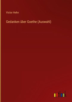 Gedanken über Goethe (Auswahl)
