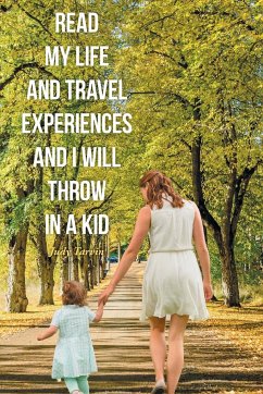 Read My Life and Travel Experiences and I will Throw in a Kid - Tarvin, Judy