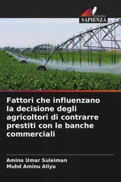 Fattori che influenzano la decisione degli agricoltori di contrarre prestiti con le banche commerciali - Suleiman, Amina Umar;Aliyu, Muhd Aminu