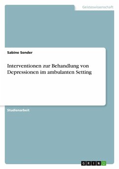 Interventionen zur Behandlung von Depressionen im ambulanten Setting - Sender, Sabine