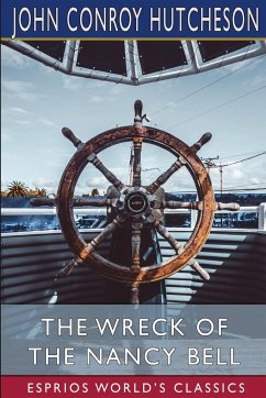 The Wreck of the Nancy Bell (Esprios Classics) - Hutcheson, John Conroy