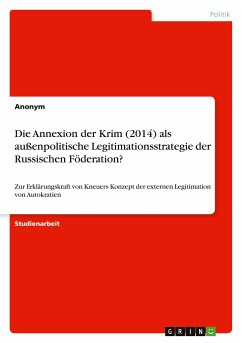Die Annexion der Krim (2014) als außenpolitische Legitimationsstrategie der Russischen Föderation?