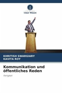 Kommunikation und öffentliches Reden - Swargiary, Khritish;Roy, Kavita