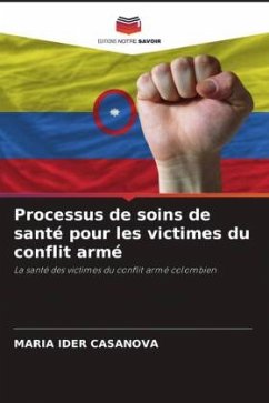 Processus de soins de santé pour les victimes du conflit armé - Casanova, Maria Ider