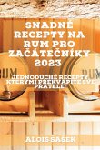 Snadné recepty na rum pro za¿áte¿níky 2023