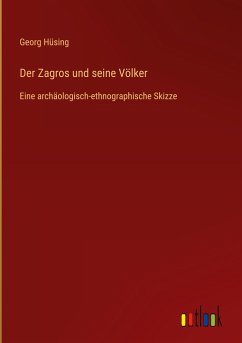 Der Zagros und seine Völker - Hüsing, Georg