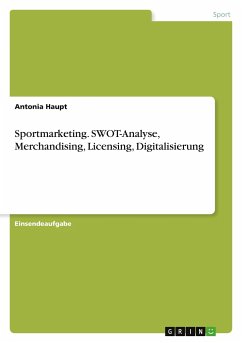 Sportmarketing. SWOT-Analyse, Merchandising, Licensing, Digitalisierung