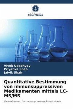 Quantitative Bestimmung von immunsuppressiven Medikamenten mittels LC-MS/MS - Upadhyay, Vivek;Shah, Priyanka;Shah, Jaivik