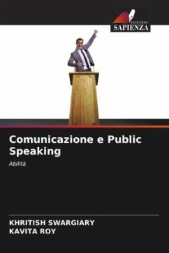 Comunicazione e Public Speaking - Swargiary, Khritish;Roy, Kavita