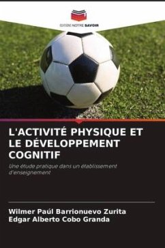 L'ACTIVITÉ PHYSIQUE ET LE DÉVELOPPEMENT COGNITIF - Barrionuevo Zurita, Wilmer Paúl;Cobo Granda, Edgar Alberto