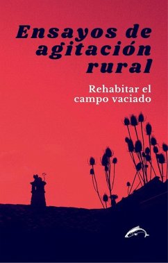 Cover Ensayos de agitación rural : rehabilitar el campo vaciado