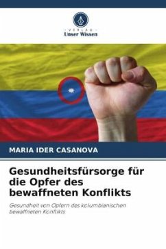 Gesundheitsfürsorge für die Opfer des bewaffneten Konflikts - Casanova, Maria Ider