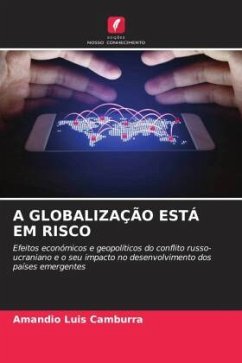 A GLOBALIZAÇÃO ESTÁ EM RISCO - Luis Camburra, Amandio