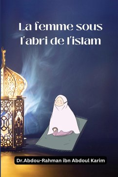 La femme sous l'abri de l'islam - Karim, Abdou-Rahman Ibn Abdoul