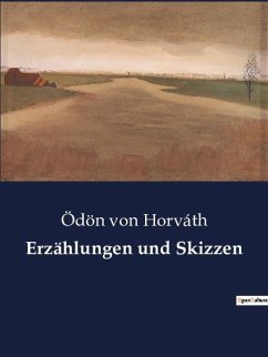 Erzählungen und Skizzen - Horváth, Ödön Von