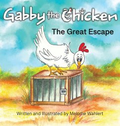 Gabby the Chicken The Great Escape - Wahlert, Melodie