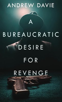 A Bureaucratic Desire For Revenge - Davie, Andrew