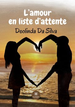 L'amour en liste d'attente - Deolinda Da Silva