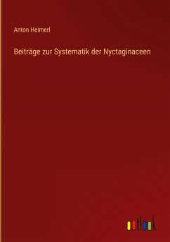 Beiträge zur Systematik der Nyctaginaceen