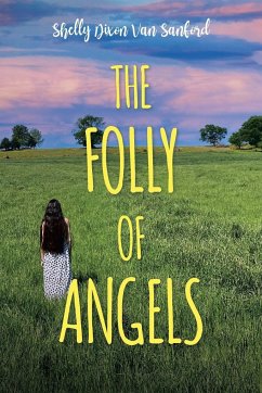 The Folly of Angels - Sanford, Shelly Dixon van