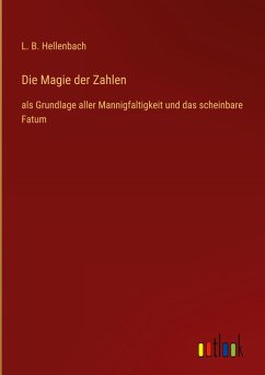 Die Magie der Zahlen - Hellenbach, L. B.