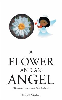 A Flower and an Angel - Woodson, Ernest T.