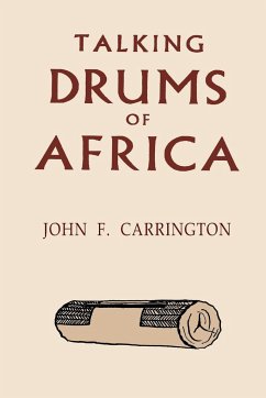 Talking Drums of Africa - Carrington, John F.