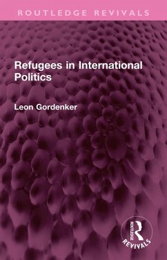 Refugees in International Politics (eBook, PDF) - Gordenker, Leon