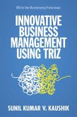 Innovative Business Management Using TRIZ (eBook, ePUB) Innovative Business Management Using TRIZ (eBook, ePUB)