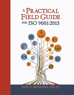 A Practical Field Guide for ISO 9001:2015 (eBook, ePUB) - Myhrberg, Erik V.
