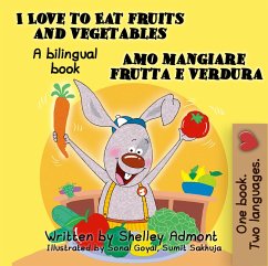 I Love to Eat Fruits and Vegetables Amo mangiare frutta e verdura (eBook, ePUB) - Admont, Shelley