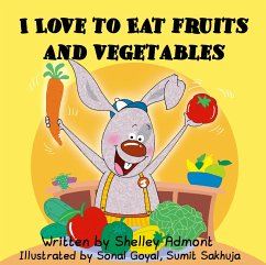 I Love to Eat Fruits and Vegetables (eBook, ePUB) - Admont, Shelley