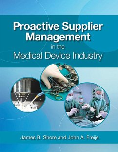 Proactive Supplier Management in the Medical Device Industry (eBook, ePUB) - Shore, James B.; Freije, John A.