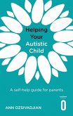Helping Your Autistic Child (eBook, ePUB)