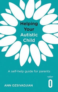 Helping Your Autistic Child (eBook, ePUB) - Ozsivadjian, Ann