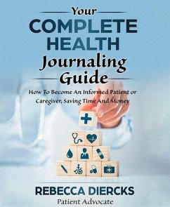 Your Complete Health Journaling Guide (eBook, ePUB) - Diercks, Rebecca