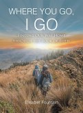 WHERE YOU GO, I GO (eBook, ePUB)