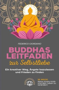 Buddhas Leitfaden zur Selbstliebe (eBook, ePUB) - Giordano, Federico
