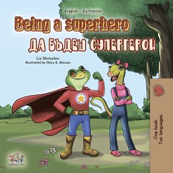 Being a Superhero (English Bulgarian Bilingual Book) (eBook, ePUB) - Shmuilov, Liz