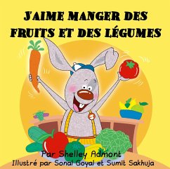 J'aime manger des fruits et des légumes (eBook, ePUB) - Admont, Shelley