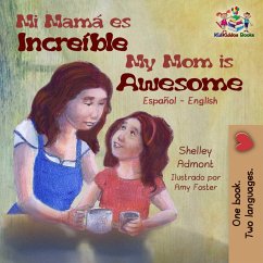 Mi mamá es incredible My Mom is Awesome (eBook, ePUB) - Admont, Shelley; Books, Kidkiddos